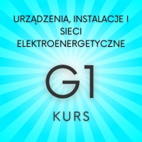 Kurs G1 Urządzenia, instalacje i sieci elektroenergetyczne